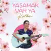 Kalben - Yaşamak Var Ya - Single